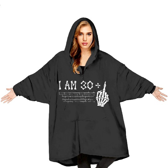 I Am 30 Plus Middle Finger - 31st Birthday Blanket Hoodies