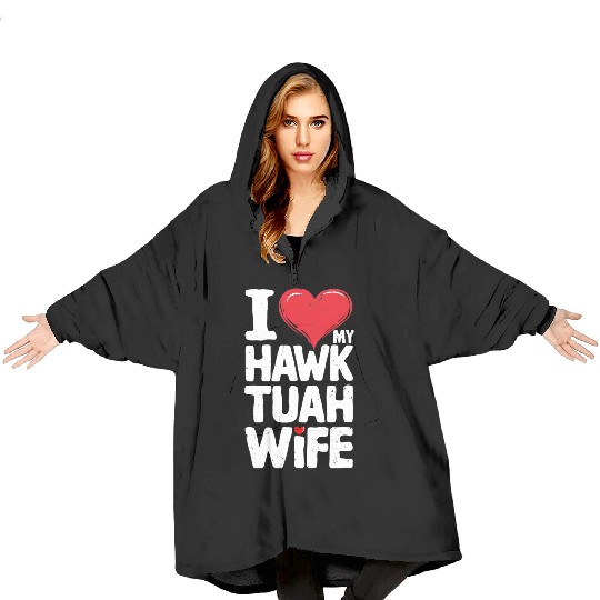 I Love My Hawk Tuah Wife Funny Hawk Tua Wife Blanket Hoodies