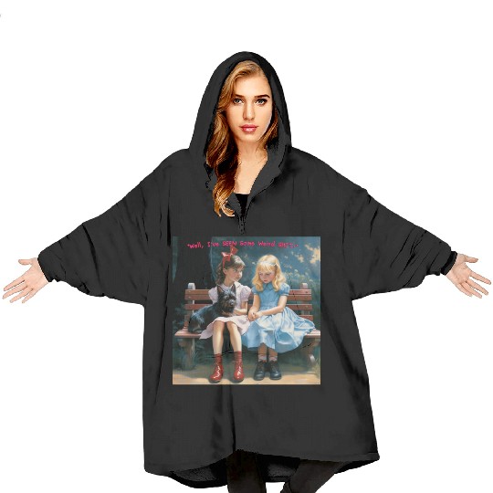 Dorothy and Alice hilarious Blanket Hoodies