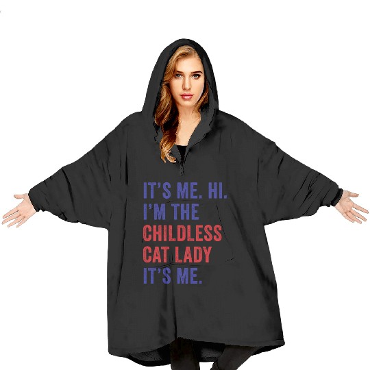 It's Me Hi I'm The Childless Cat Lady Harris 2024 Blanket Hoodies