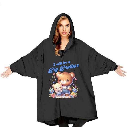 I'm Going To Be A Big Brother Cute Teddy Bears, Blanket Hoodies