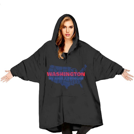 Washington We Have A Problem Blanket Hoodies
