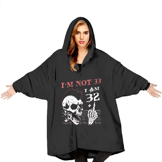I Am 32 Plus Middle Finger - 33rd Birthday Blanket Hoodies