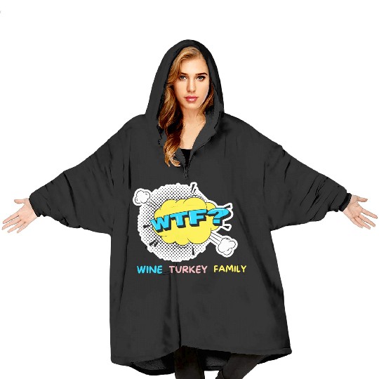 WTF Wine Turkey Family Funny Thanksgiving Blanket Hoodies