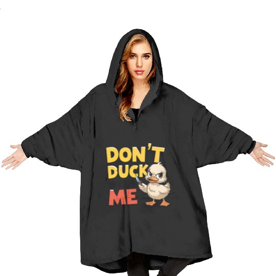 Don't Duck With Me Bold Duck Statement Blanket Hoodies