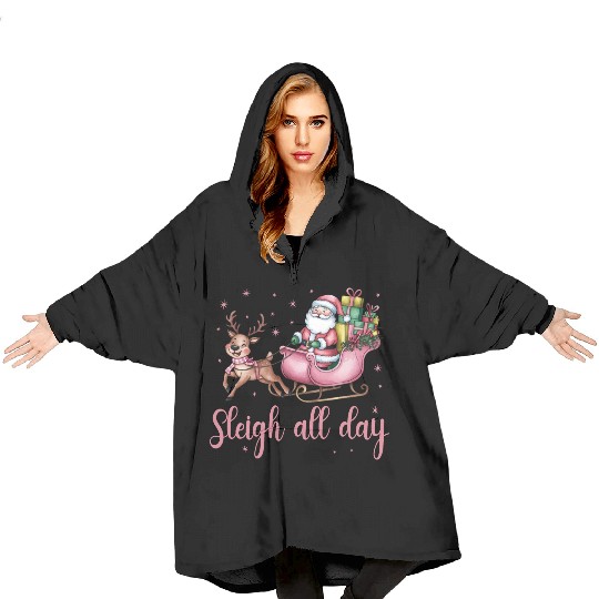 Sleigh All Day, Merry Christmas, Christmas Cute Blanket Hoodies