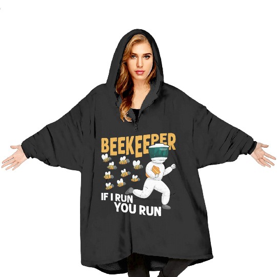 Beekeeper If I Run, You Run Beekeeping Apiarist Blanket Hoodies