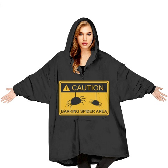 Caution Barking Spider Area Barking Spiders MEME Blanket Hoodies