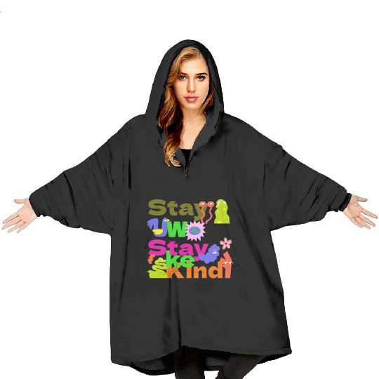 Stay Woke, Stay Kind – Inspirational Blanket Hoodies