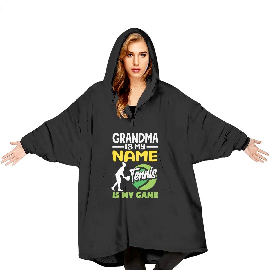 Grandma Is My Name Tennis Is My Game Blanket Hoodies