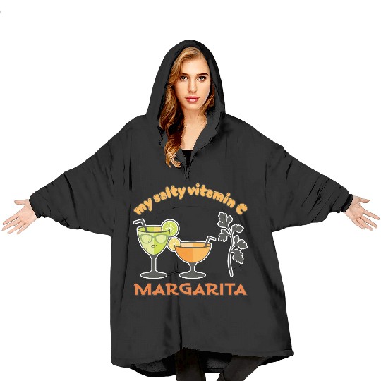 Margarita my salty vitamin C Blanket Hoodies
