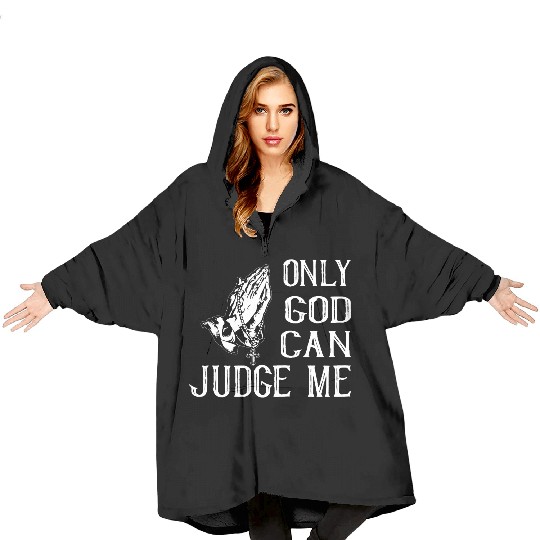 ONLY GOD CAN JUDGE ME Blanket Hoodies