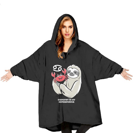Empathy Is My Superpower: Cancer Zodiac Sloth Blanket Hoodies