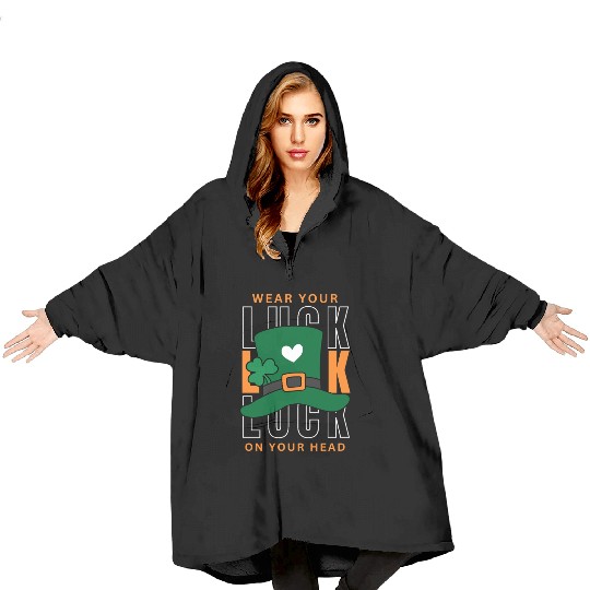 Wear your luck on your had | st patricks day Blanket Hoodies