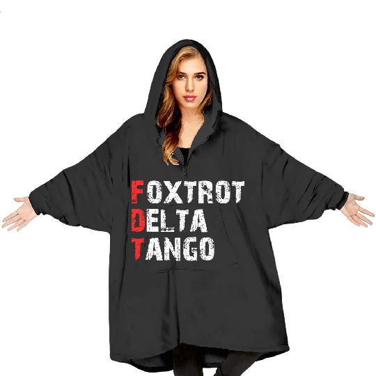 Foxtrots Delta Tangos Funny Foxtrots Delta Tangos Blanket Hoodies