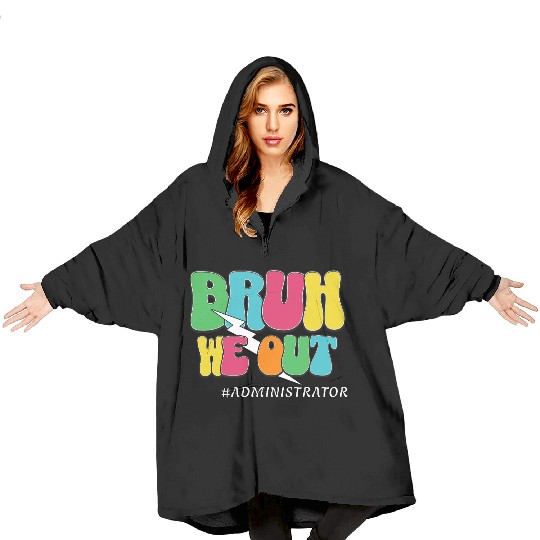 Bruh We Out Funny Teacher Admin Quote Blanket Hoodies