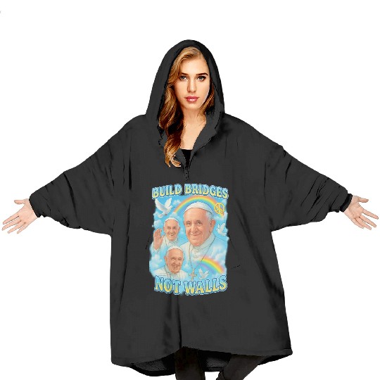 Pope Francis Build Bridges Not Walls Y2K Tribute Blanket Hoodies