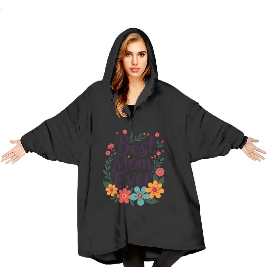 Best Mom Ever Mother's Day Flowers Blanket Hoodies