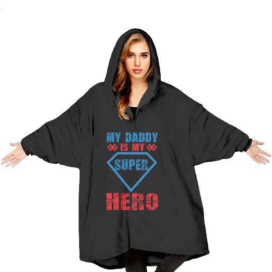 My daddy is my super hero Blanket Hoodies