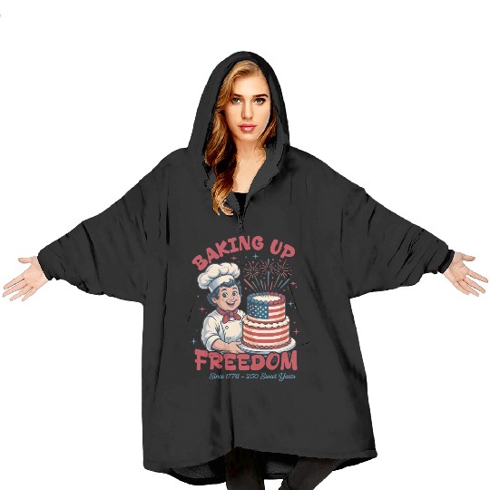 Baking Up Freedom Since 1776 250 Sweet Years Blanket Hoodies