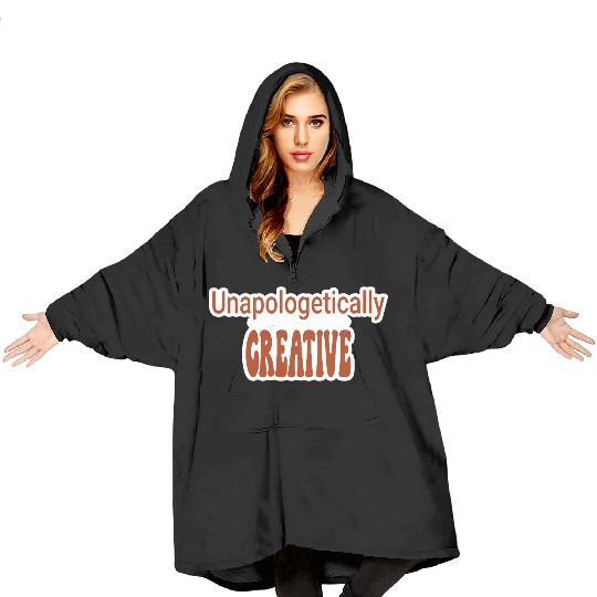Unapologetically Creative Artist Blanket Hoodies