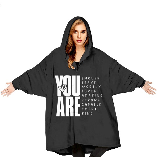 You Are Enough Brave Worthy Loved Amazing Strong Blanket Hoodies