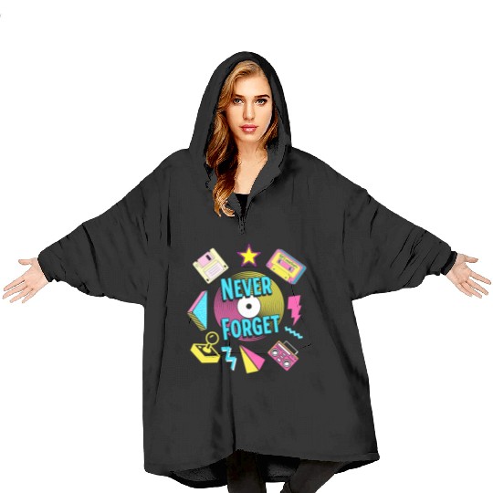 Never Forget 90s Retro Nostalgia Blanket Hoodies
