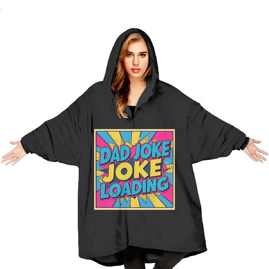 Dad Joke Loading Blanket Hoodies