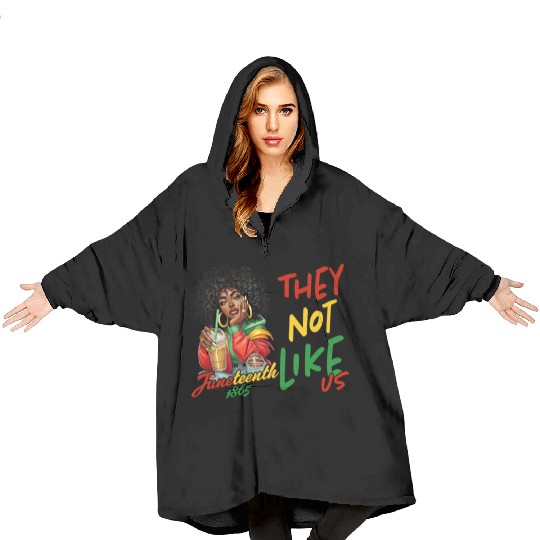 Juneteenth They not like us Blanket Hoodies