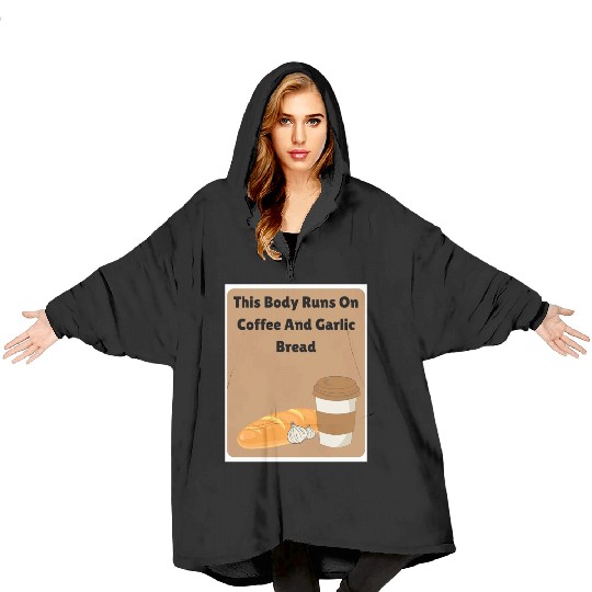 This body runs on coffee and garlic bread Blanket Hoodies