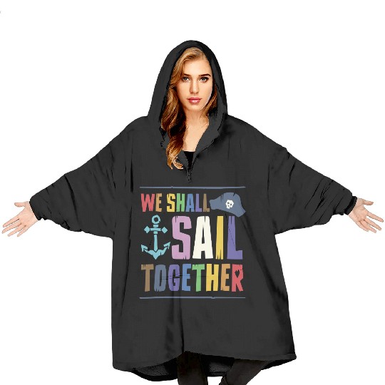 We Shall Sail Together Captain Pride LGBTQ Ally Blanket Hoodies
