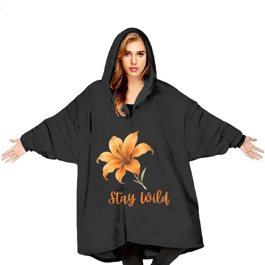 Vivid Orange Lily with Stay Wild Message Blanket Hoodies