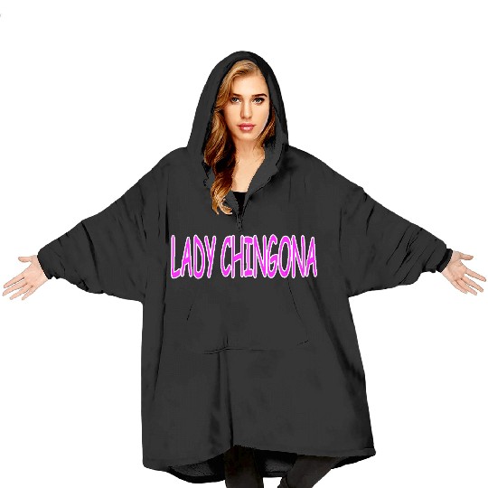 LADY CHINGONA Blanket Hoodies