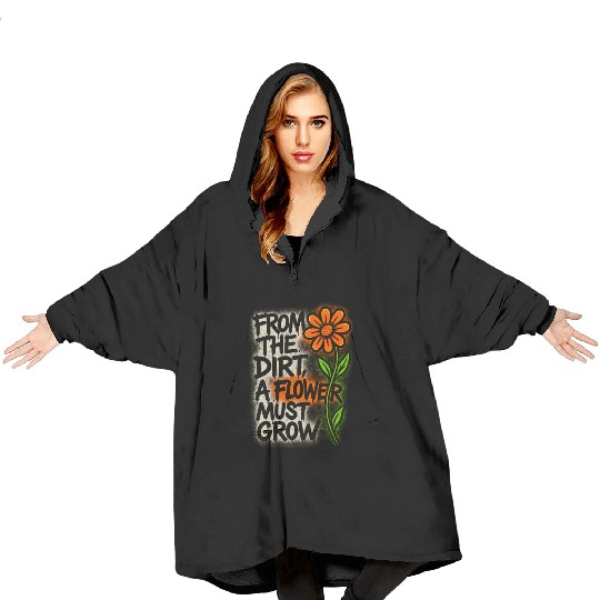 Dirt to Blossom Inspirational Quote Design Blanket Hoodies