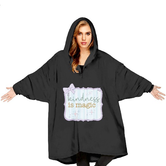 Kindness Is Magic Inspirational Design Blanket Hoodies