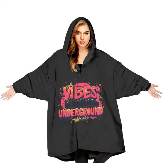 Vivid Underground Vibe Blanket Hoodies