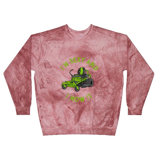 I'm Sexy and I Mow It Lawn Mowing Gardening Lover Blast Sweatshirts