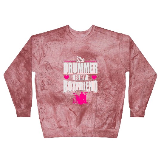 The drummer is my boyfriend Blast Sweatshirts