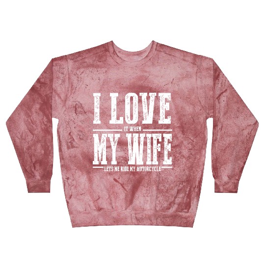 Motorcycle - I Love My Wife Funny Motorcycle Blast Sweatshirts