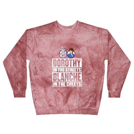 Dorothy in the street blanche in the sheet Blast Sweatshirts