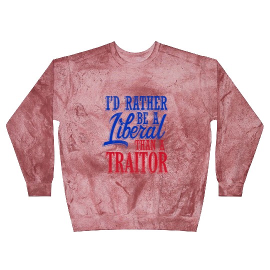 Rather Be A Liberal Blast Sweatshirts