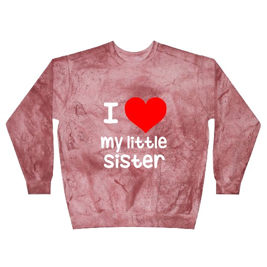 I Love my little Sister Blast Sweatshirts