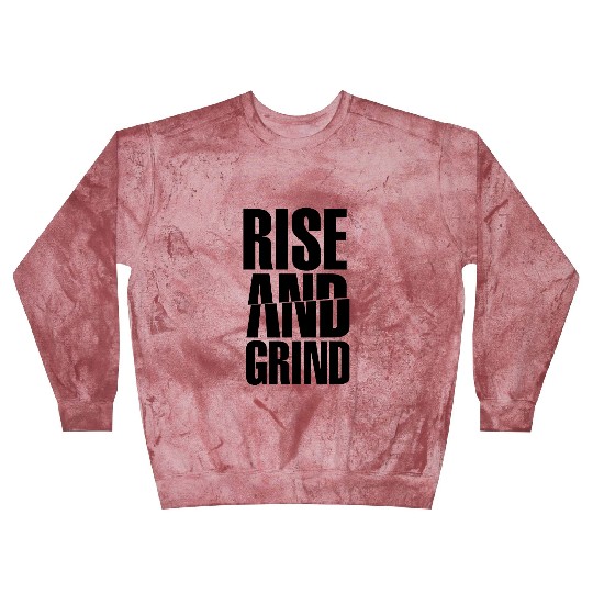 Rise & Grind Blast Sweatshirts