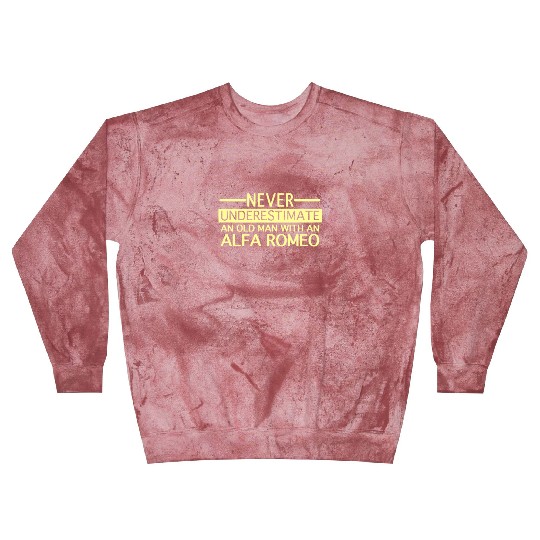 Alfa Romeo Never Underestimate and Old man Blast Sweatshirts