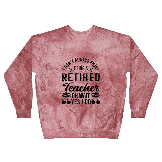 Retired Teacher Blast Sweatshirts