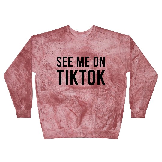 See me on TikTok Blast Sweatshirts