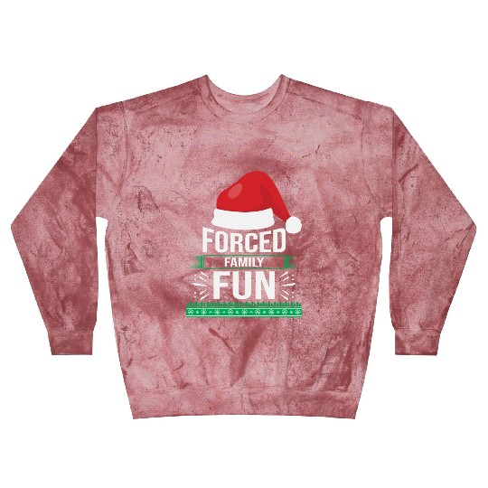Forced Family Fun Sarcastic Christmas Quote Funny Blast Sweatshirts