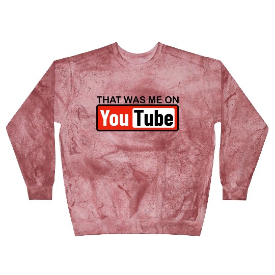 THAT WAS ME ON YouTube Blast Sweatshirts