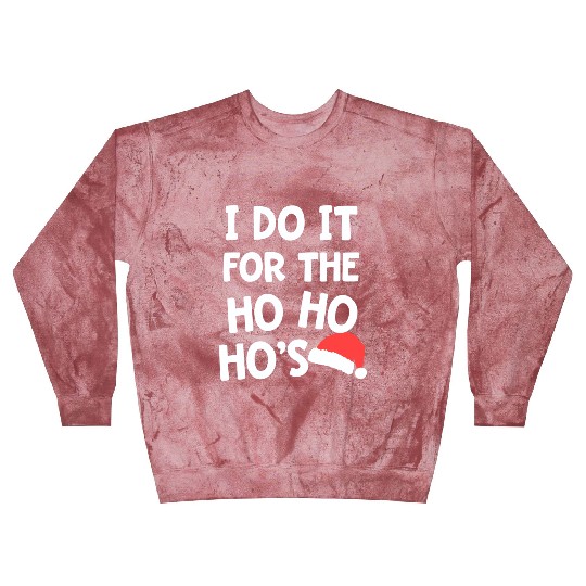 Santa Pun I do it for the Ho Ho Ho s Christmas Blast Sweatshirts