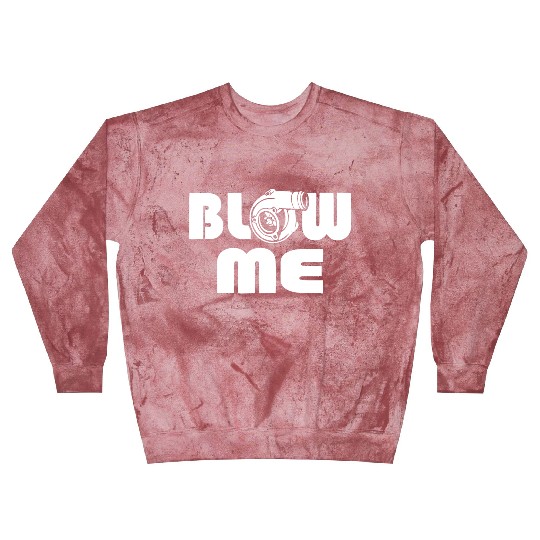 Blow Me Turbo Boost Car Tuning Drift JDM Gift Blast Sweatshirts